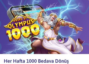 her hafta 1000 bedava dönüş